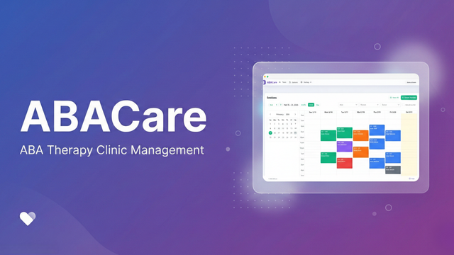 Introducing ABACare: The Modern Platform for ABA Clinics and Parents